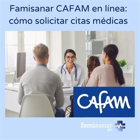 cafam citas medicas famisanar|Nuestro modelo de salud